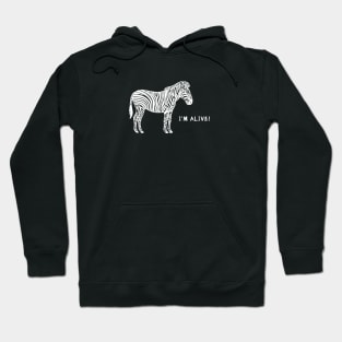 Zebra - I'm Alive! - meaningful hand drawn animal design Hoodie